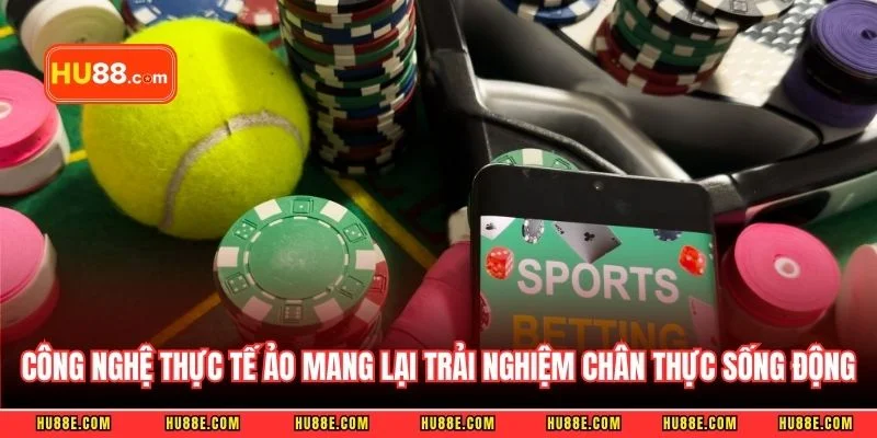 Công nghệ thực tế ảo mang lại trải nghiệm chân thực sống động