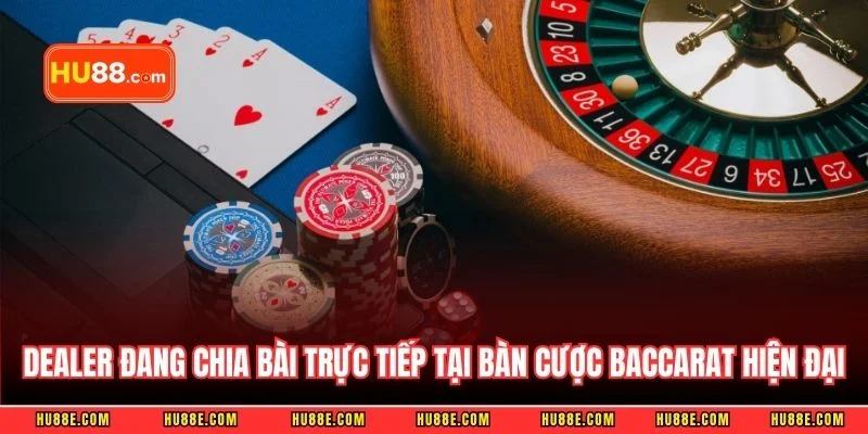 Dealer đang chia bài trực tiếp tại bàn cược Baccarat hiện đại