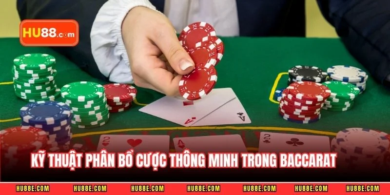 Kỹ thuật phân bổ cược thông minh trong Baccarat