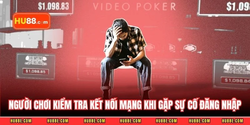 Người chơi kiểm tra kết nối mạng khi gặp sự cố đăng nhập