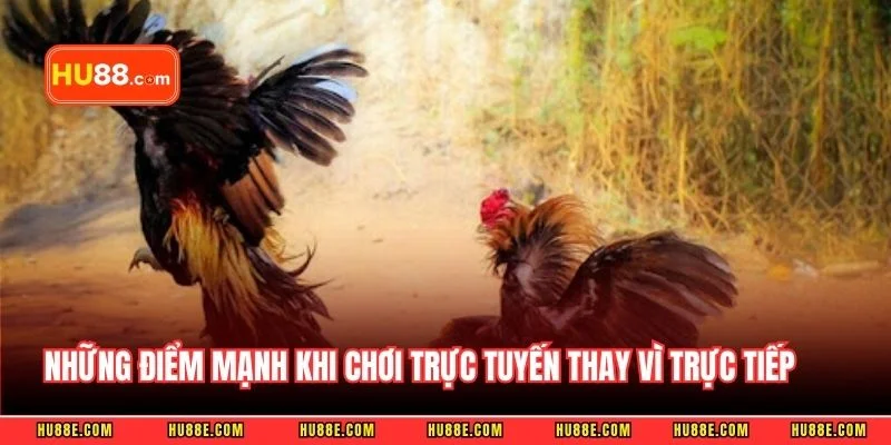 Những điểm mạnh khi chơi trực tuyến thay vì trực tiếp