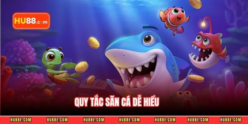 Quy tắc săn cá dễ hiểu